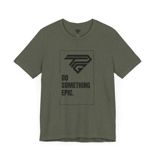 Do Something Epic TPG Tee